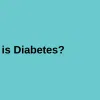 What is Diabetes