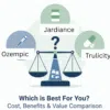 Ozempic vs Jardiance vs Trulicity Which Diabetes Medication Offers the Best Value